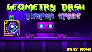 Geometry Dash quotDEEPER SPACEquot All Levels  Geometry dash 22 [upl. by Itsim147]