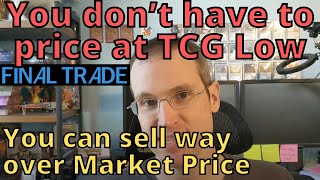 You dont have to price cards at TCG Low to make them sell [upl. by Naxor]