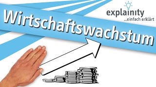 Wirtschaftswachstum einfach erklärt explainity® Erklärvideo [upl. by Nylarad]