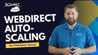 Soliantcloud WebDirect AutoScaling Costeffective Scaling for FileMaker Applications [upl. by Einial]