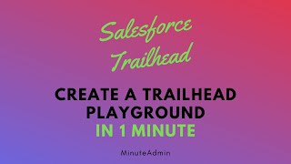 Create a Trailhead playground in 1 minute [upl. by Claretta]