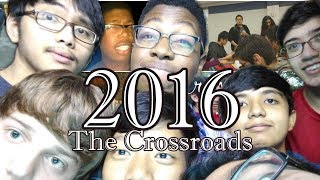 The Crossroads Of 2016 [upl. by Eira]