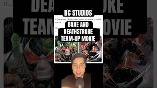 DC STUDIOS BANE DEATHSTROKE MOVIE… dcstudios dc bane deathstroke movie trending dcuniverse [upl. by Sul]