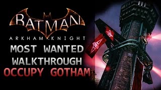 Batman Arkham Knight – Most Wanted Walkthrough – Occupy Gotham [upl. by Affay833]