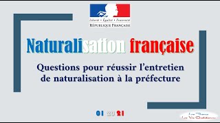 Naturalisation française  Questions pour réussir lentretien de naturalisation à la préfecture 2021 [upl. by Sirromad]