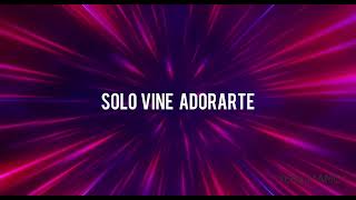 Solo vine adorarte Pista y letra [upl. by Dunc]