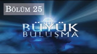 Büyük Buluşma  Bölüm 25  Çocuğunu Kaybeden [upl. by Anthony891]