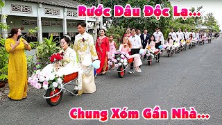 Đám Cưới CHUNG XÓM GẦN NHÀ RƯỚC DÂU ĐỘC LẠ BẰNG DÀN XE RÙA Vui Quá Xá Bạc Liêu Ơi [upl. by Enrobyalc]