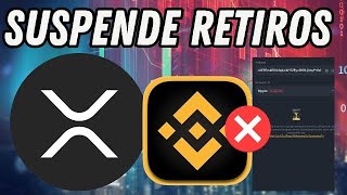 BINANCE SUSPENDE RETIROS XRP  ¿¿¿¿QUE ESTA PASANDO xrp ripple xrp xrpnews [upl. by Iiette]