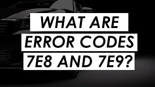 What causes error codes 7E8 and 7E9 [upl. by Anem]