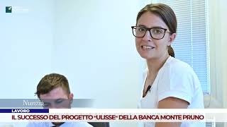 LAVORO IL SUCCESSO DEL PROGETTO “ULISSE” DELLA BANCA MONTE PRUNO [upl. by Atteselrahc]