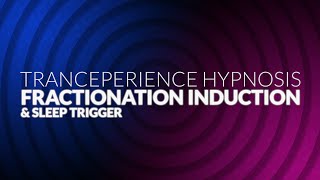 The Ultimate Hypnotic Induction  Fractionation  Tranceperience [upl. by Orestes]