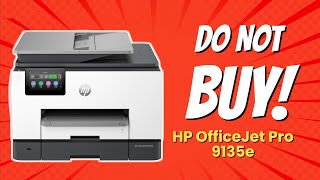 DONT BUY HP OfficeJet Pro 9135e BEFORE WATCHING THIS VIDEO 7 Reasons [upl. by Ssej]