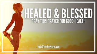 Prayer For Good Health Healing and Blessing  Wholeness Is Yours [upl. by Gwennie953]