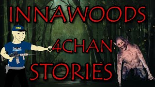 5 FREAKISH Innawoods Stories  4Chan x Greentext [upl. by Notlew566]