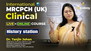 Improve Your MRCPCH Clinical Exam HistoryTaking Skills with Dr Tanjin Jahan  The DrAcademy [upl. by Lebasy]