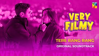 Tere Rang Rang ❤️ Very Filmy Lyrical OST  Singer  Ahmed Ali  ft Dananeer Mubeen amp Ameer Gilani [upl. by Lika]