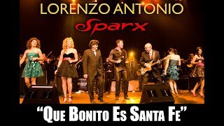 Lorenzo Antonio y SPARX  quotQue Bonito Es Santa Fequot en vivo [upl. by Luz387]