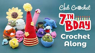 Club Crochets 7th Birthday  Amigurumi Crochet Along [upl. by Hardie]