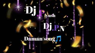 DjPNampDj piyush ll daman song🎵djsong c1mayo [upl. by Ortiz734]