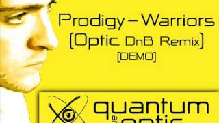 Prodigy  Warriors Dance Optic DnB remix Demo [upl. by Anabal]