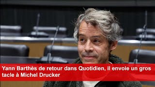 Yann Barthès de retour dans Quotidien il envoie un gros tacle à Michel Drucker [upl. by Mayda]