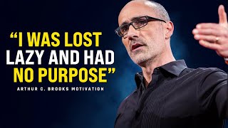 Find The True Meaning And PURPOSE OF LIFE  Spiritual Journey with Arthur C Brooks [upl. by Anilek]