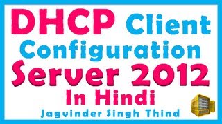 ✅ DHCP Client Configuration on Windos 8 amp Windows Server 2012 in Hindi [upl. by Nnalatsyrc]