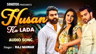 Husan Ka Lada Audio SongKaran Chaudhary  Shivani Raghav  Raj Mawar  New Haryanvi Song 2024 [upl. by Seen]