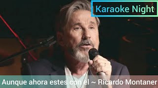 🎶 Aunque ahora estes con el  Ricardo Montaner Karaoke Night 🎶 [upl. by Eilama]