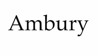 How to Pronounce Ambury [upl. by Ramirol]