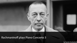 Rachmaninoff plays Piano Concerto 3 [upl. by Audun]