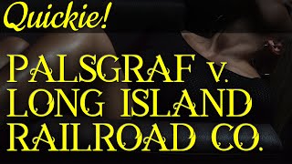 Quickie Palsgraf v Long Island Railroad Co [upl. by Yer]