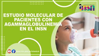 Estudio Molecular de pacientes con Agammaglobulinemia en el INSN [upl. by Aip37]