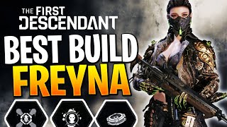 I Found A OVERPOWERED FREYNA BUILD The First Descendant Freyna Build Guide [upl. by Mezoff]