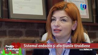 TeleU Sistemul endocrin și afecțiunile tiroidiene dr Dana Stoian la Pastila de Sănătate [upl. by Sekofski862]