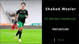 Shaked Wexler 2024 Highlights  FC Wacker Innsbruck [upl. by Nura727]