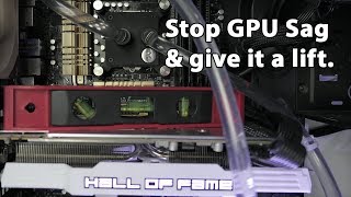 Jack Up Your GPU and Kill the Sag [upl. by Nashoma857]