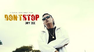 JAYY ZEE  DONT STOP  OFFICIAL MUSIC VIDEO [upl. by Trotter]