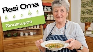 Resi Oma kocht  Rindssuppe [upl. by Argus]