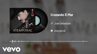 Joan Sebastian  Cruzando El Mar [upl. by Atsiuqal1]