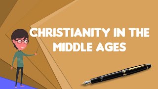 What is Christianity in the Middle Ages Explain Christianity in the Middle Ages [upl. by Parthena]