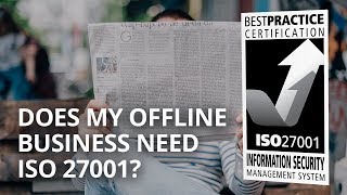 IS ISO 27001 ONLY APPLICABLE TO ONLINE BUSINESSES [upl. by Mcafee]