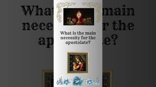 What is the main necessity for the apostolate [upl. by Uy585]