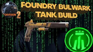 Foundry bulwark Tank Build for The division 2 [upl. by Yevoc]