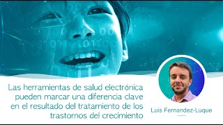 Luis Luque  Herramientas de salud electrónica en el tratamiento de los trastornos del crecimiento [upl. by Arenat]