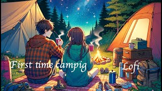 Lofi memory First time camping [upl. by Ahsiyk]