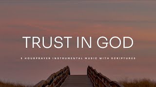 Trust In God 3 Hour Christian Piano With Scriptures  Prayer amp Meditation Music [upl. by Lynea]