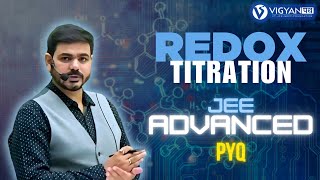 REDOX TITRATION  JEE ADVANCED PYQ  ER SHIVAM TIWARI  VIGYANPATH [upl. by Ahsiemat813]