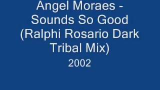 Angel Moraes  Sounds So Good [upl. by Medin]